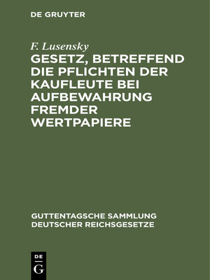 cover image of Gesetz, betreffend die Pflichten der Kaufleute bei Aufbewahrung fremder Wertpapiere